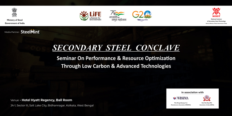 SECONDARY STEEL CONCLAVE Date: 28 April, Place: Kolkata, India